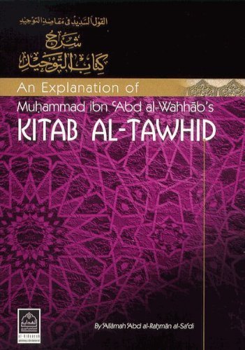 An Explanation of Muhammad Ibn Abd Al-Wahhab&#39;s Kitab Al-Tawhid