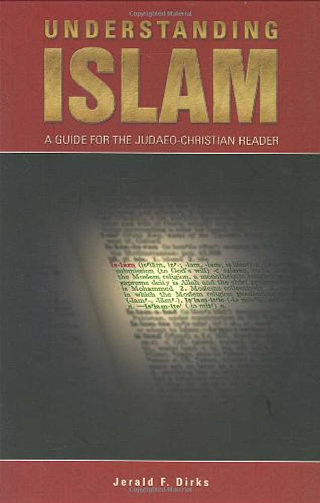 Understanding Islam: A Guide for the Judaeo-Christian Reader [Paperback] Dirks M.DIV.  Psy.D., Jerald