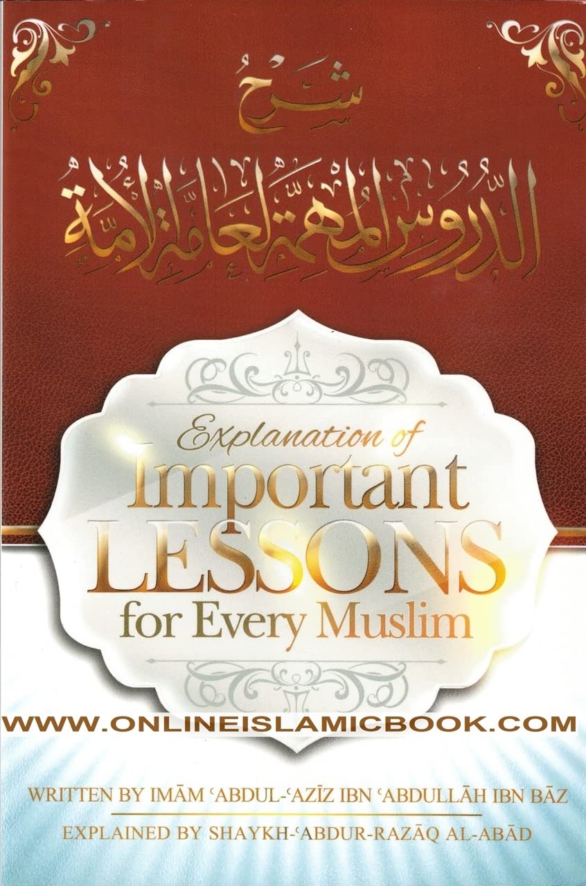 Explanation Of Important Lessons For Every Muslim [Paperback] Shaykh-&#39;Abdur-Razaq Al-Abad