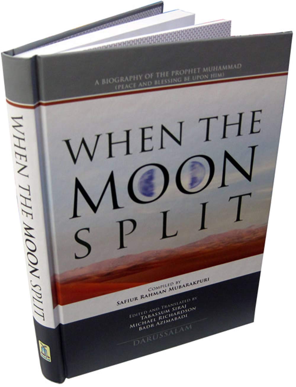 When the Moon Split New Edition (HB Full Color) Safi-ur-Rahman Mubarakpuri; Tabassum Siraj; Michael Richardson and Badr Azimabadi