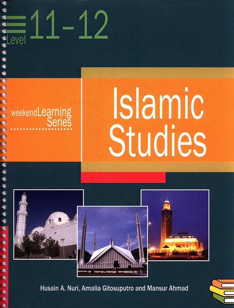 Weekend Learning Series - Islamic Studies Level 11 &amp; 12 [Paperback] Mansur Ahmad &amp; Husain A. Nuri - Mawlana Books
