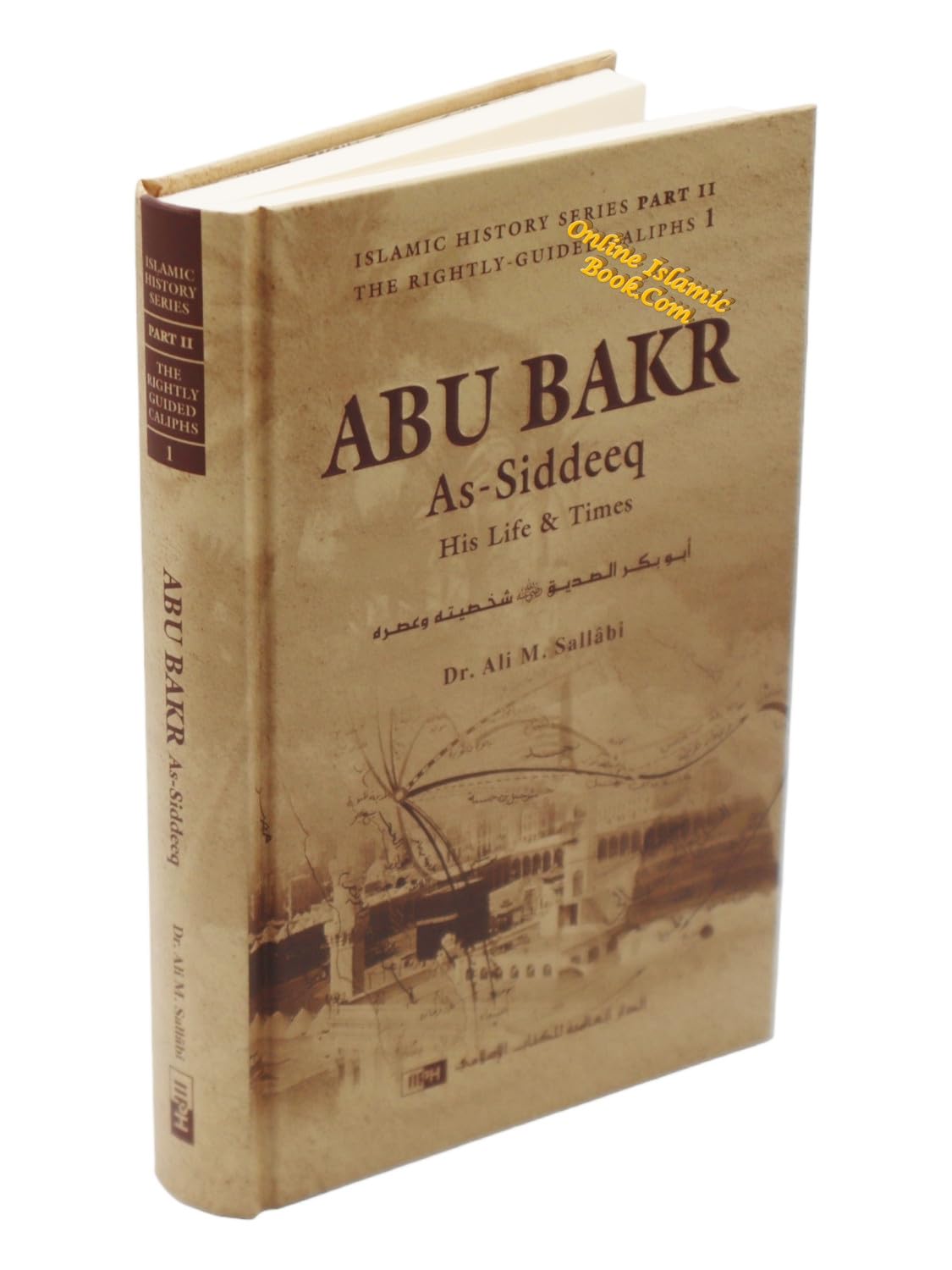 Abu Bakr as-Siddeeq: His Life and Times