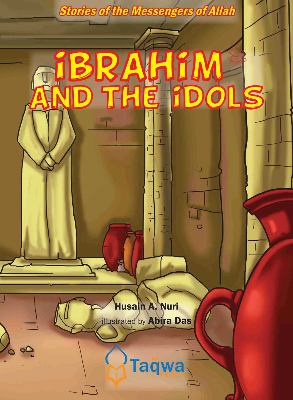 Stories of the Messengers of Allah Series - Ibrahim and the Idols