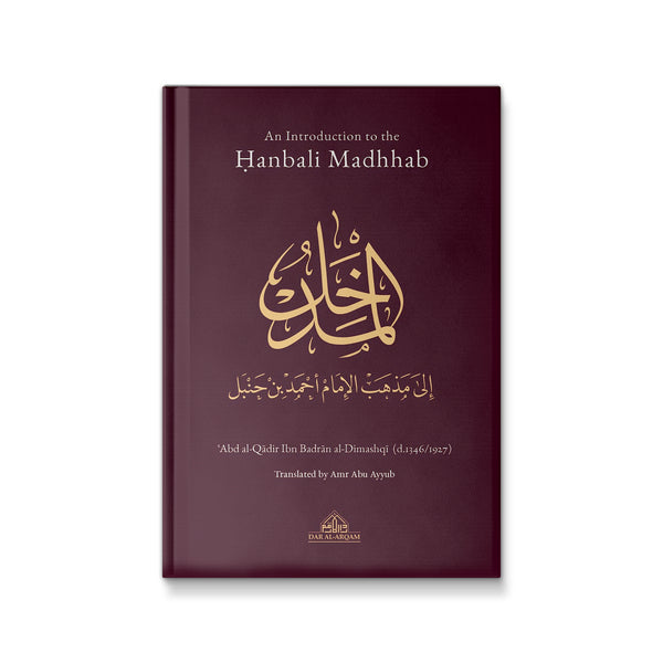 AN INTRODUCTION TO THE HANBALI MADHHAB