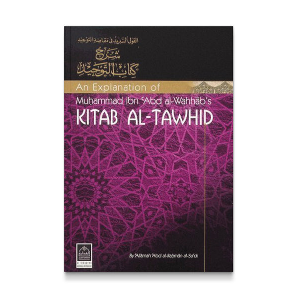An Explanation of Muhammad Ibn Abd Al-Wahhab's Kitab Al-Tawhid