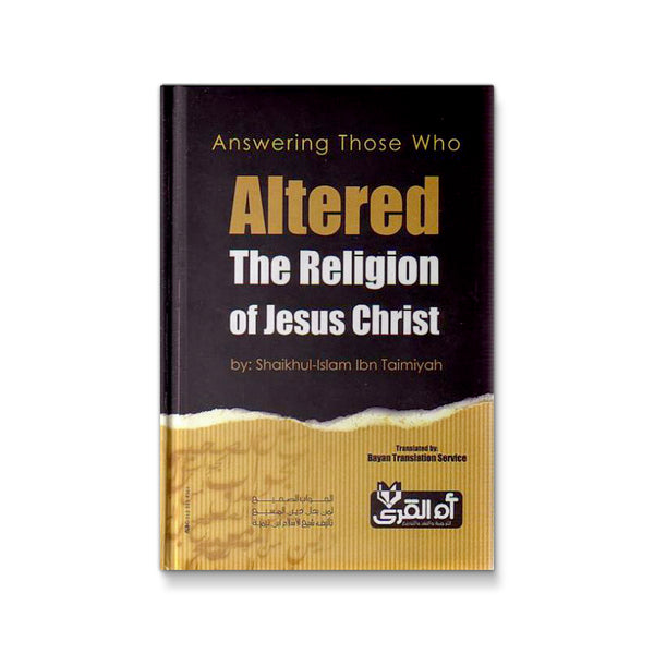 Answering Those Who Altered the Religion of Jesus Christ