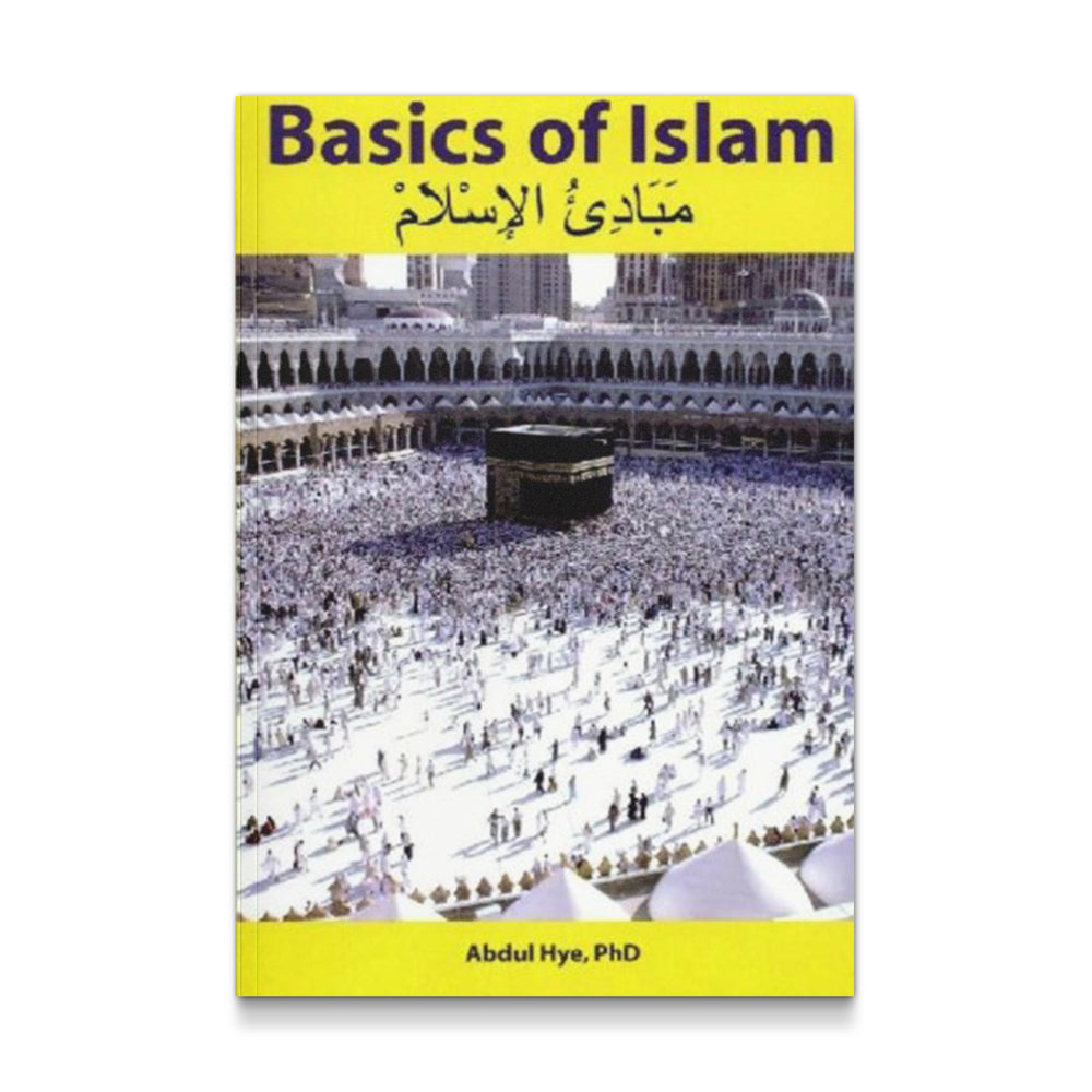 Basics of Islam by Dr. Abdul Hye - Mawlana Books