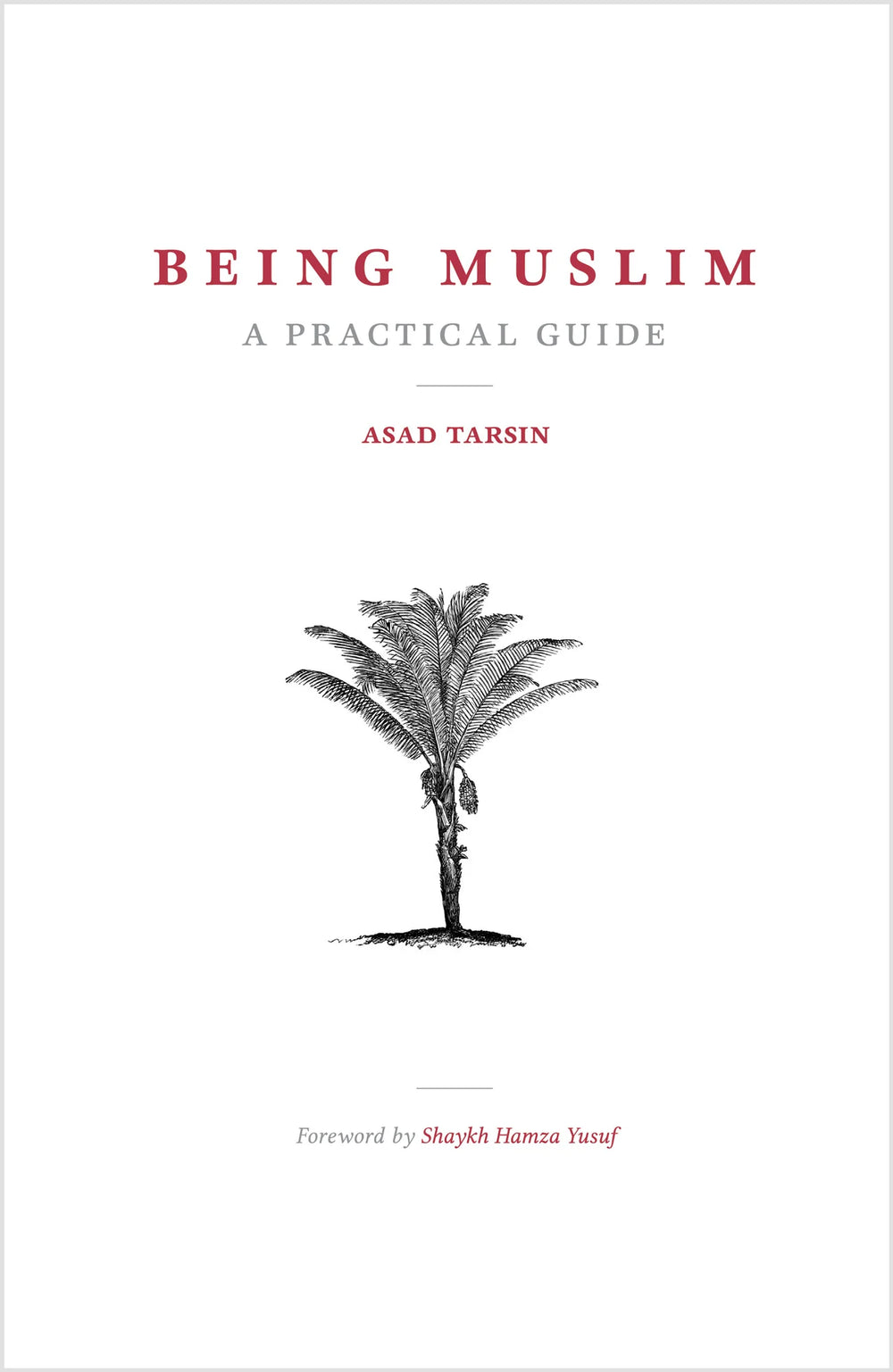 Being Muslim: A Practical Guide