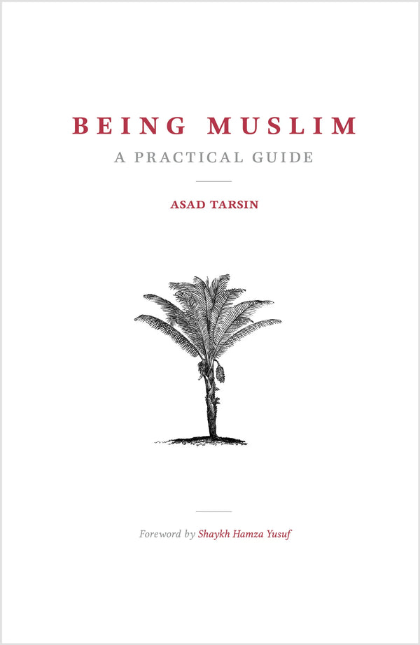 Being Muslim: A Practical Guide