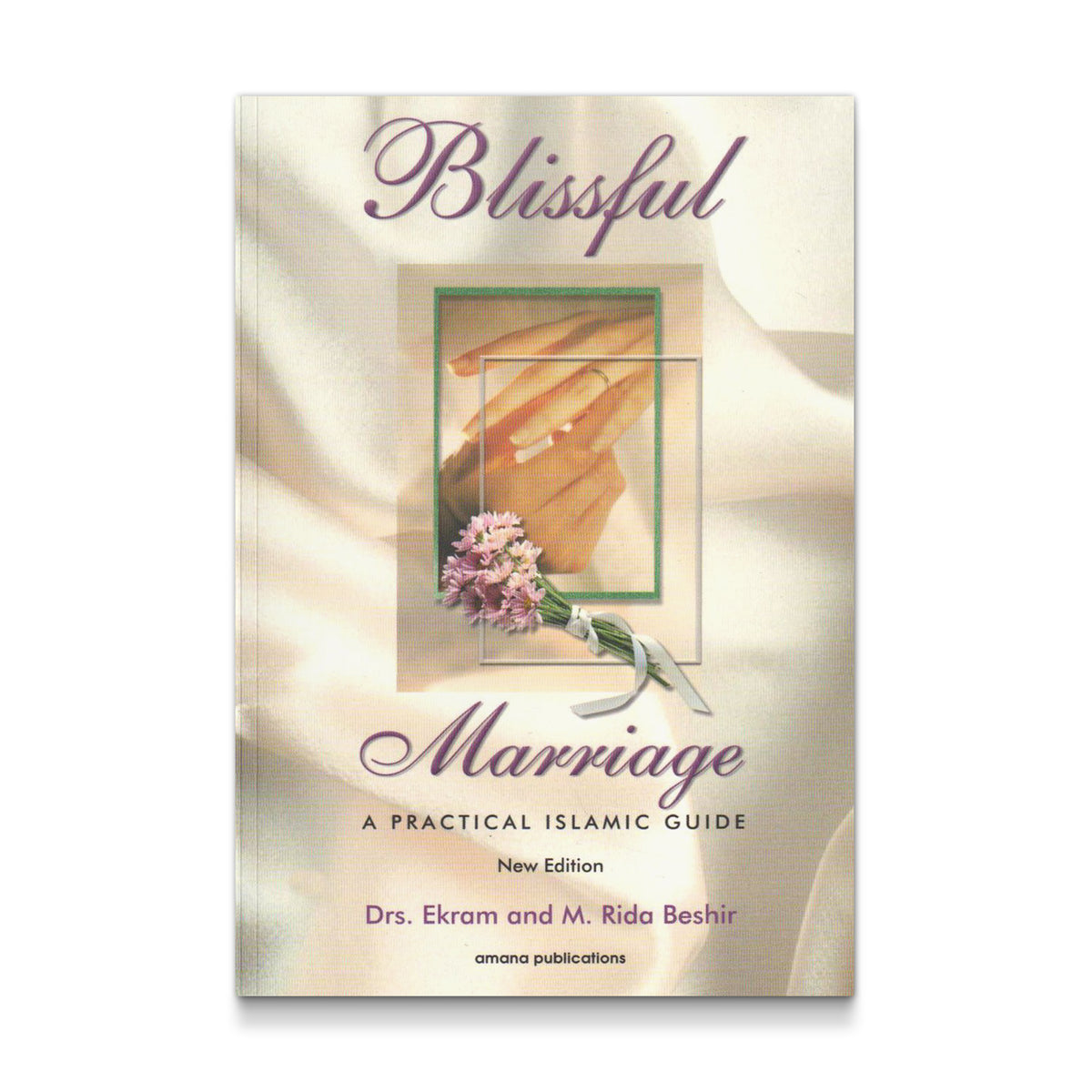 Blissful Marriage: A Practical Islamic Guide