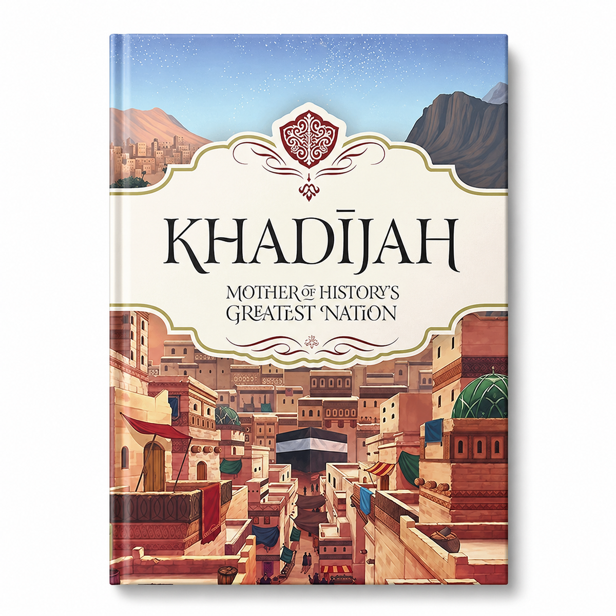 Book cover of "Khadijah: Mother of History's Greatest Nation" by Mawlana Books, featuring an Islamic historical theme.