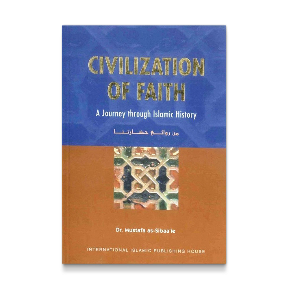 Cover image of "Civilization of Faith: A Journey Through Islamic History" by Mawlanabooks, featuring historical Islamic artwork.