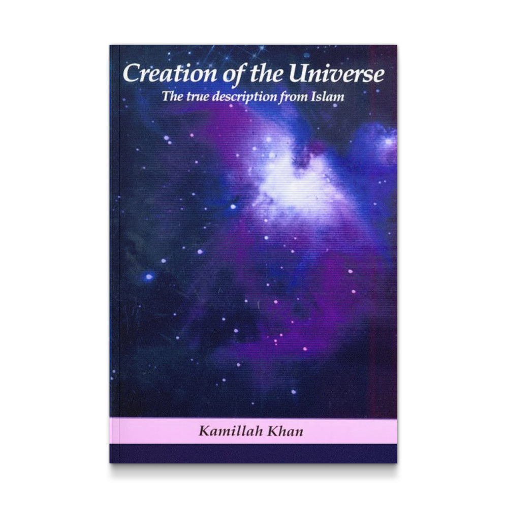 Creation of the Universe: The True Description from Islam - Mawlana Books