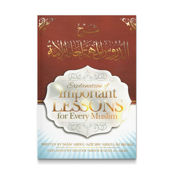 Explanation Of Important Lessons For Every Muslim [Paperback] Shaykh-'Abdur-Razaq Al-Abad