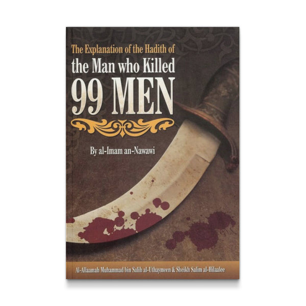 Explanation of the Hadith of the Man Who Killed 99 Men