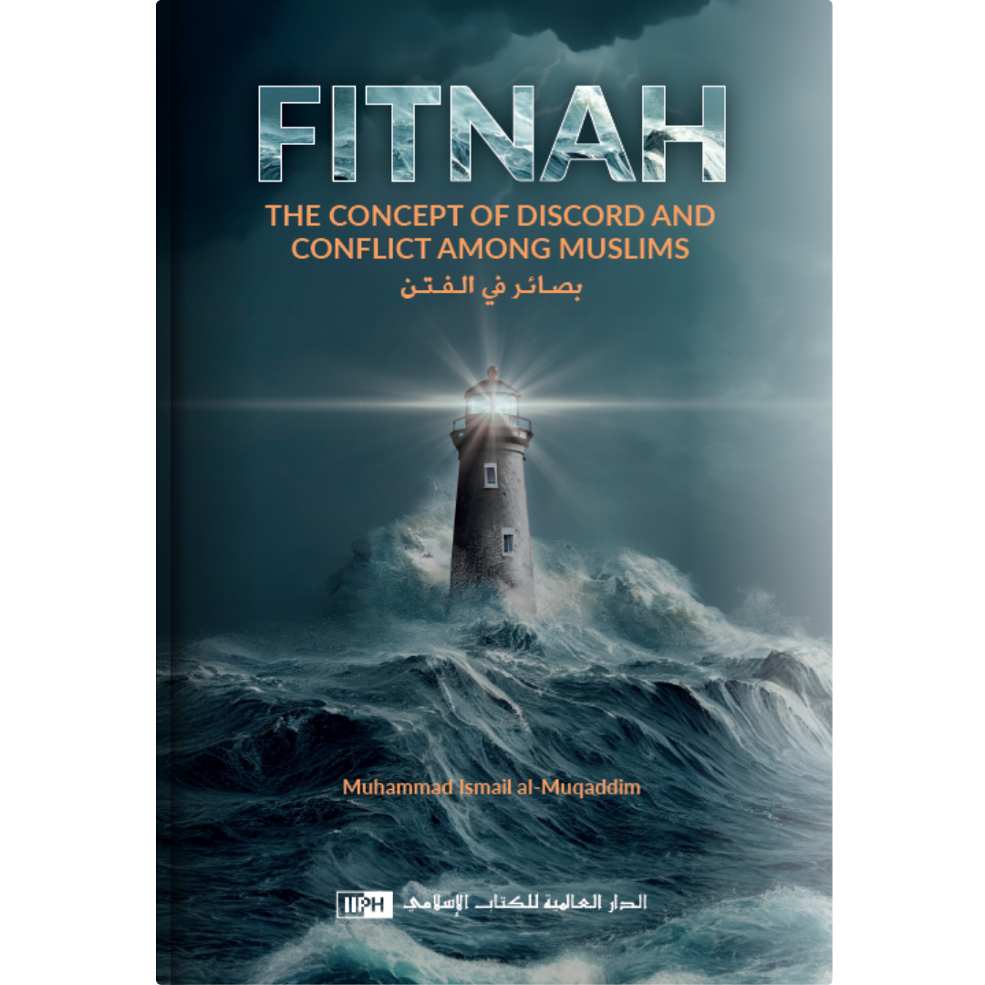 Fitnah – The Concept of Discord and Conflict Among Muslims