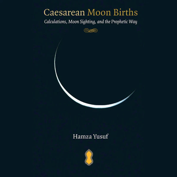 Caesarean Moon Births: Calculations, Moon Sighting, and the Prophetic Way