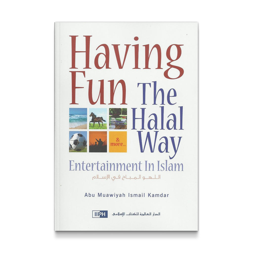 Having Fun the Halal Way - Mawlana Books