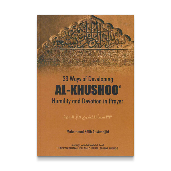 33 Ways of Developing al-Khushoo: Humility and Devotion in Prayer