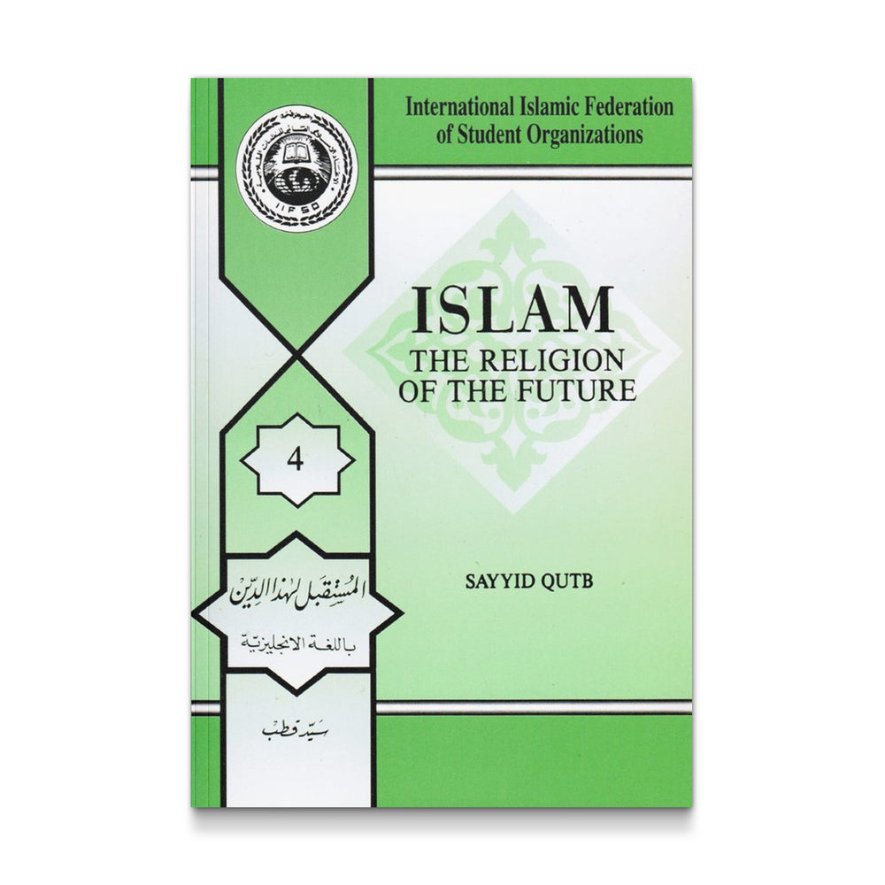 Islam: The Religion of the Future by Sayyid Qutb - Mawlana Books