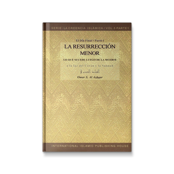 La Resurrecci?n Menor (The Final Day: The Minor Resurrection - What Happens After Death) (Spanish ) [Hardcover] Omar S. Al Ashqar