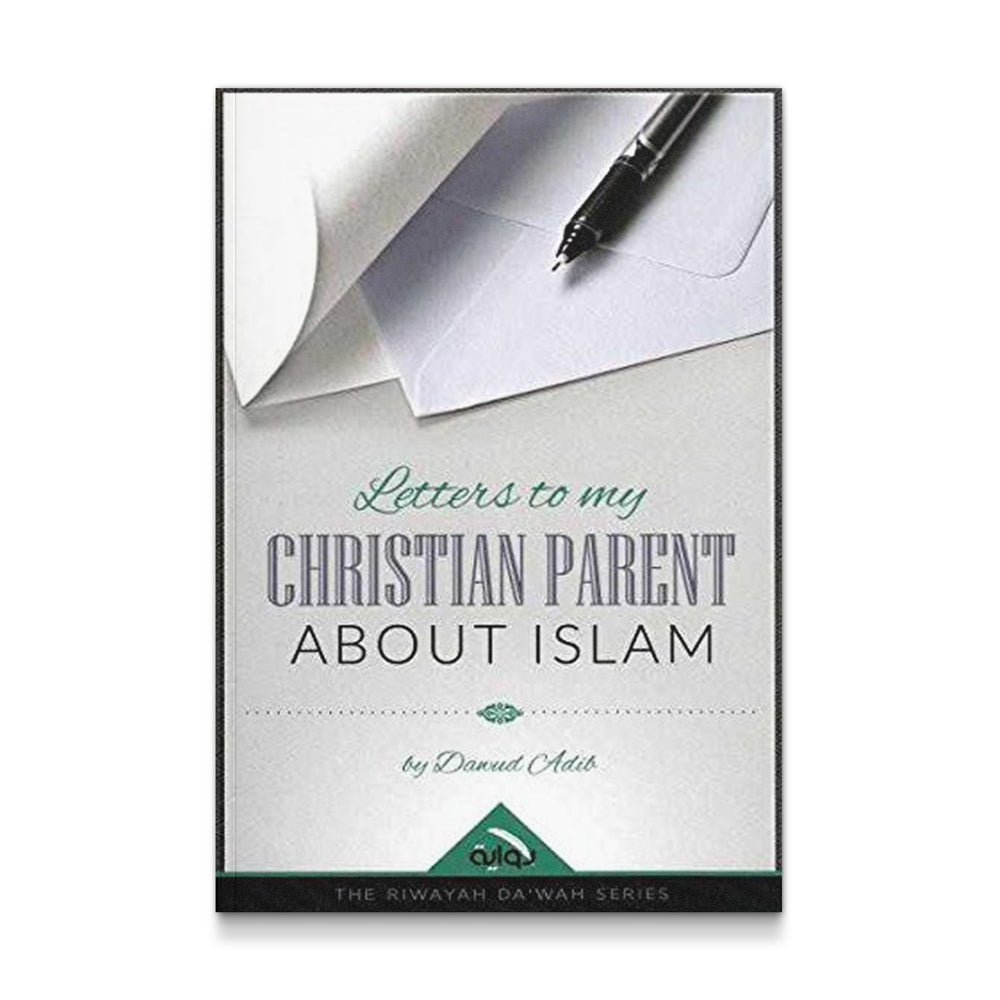 Letters to My Christian Parent About Islam