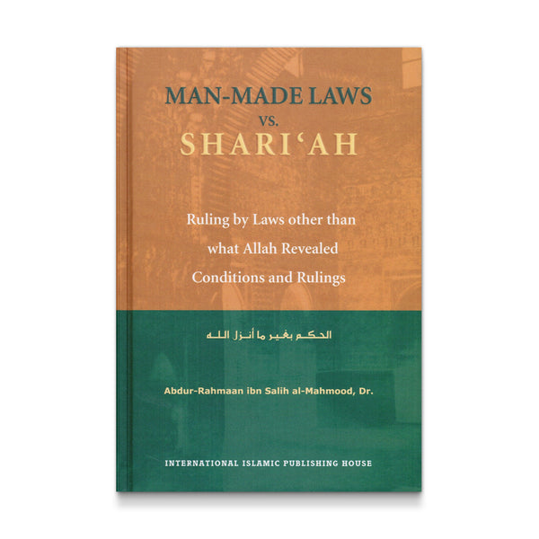 Man-Made Laws Vs. Shari'ah [Paperback] Abdur-Rahmaan Ibn Salih Al-Mahmood, Ph.D.