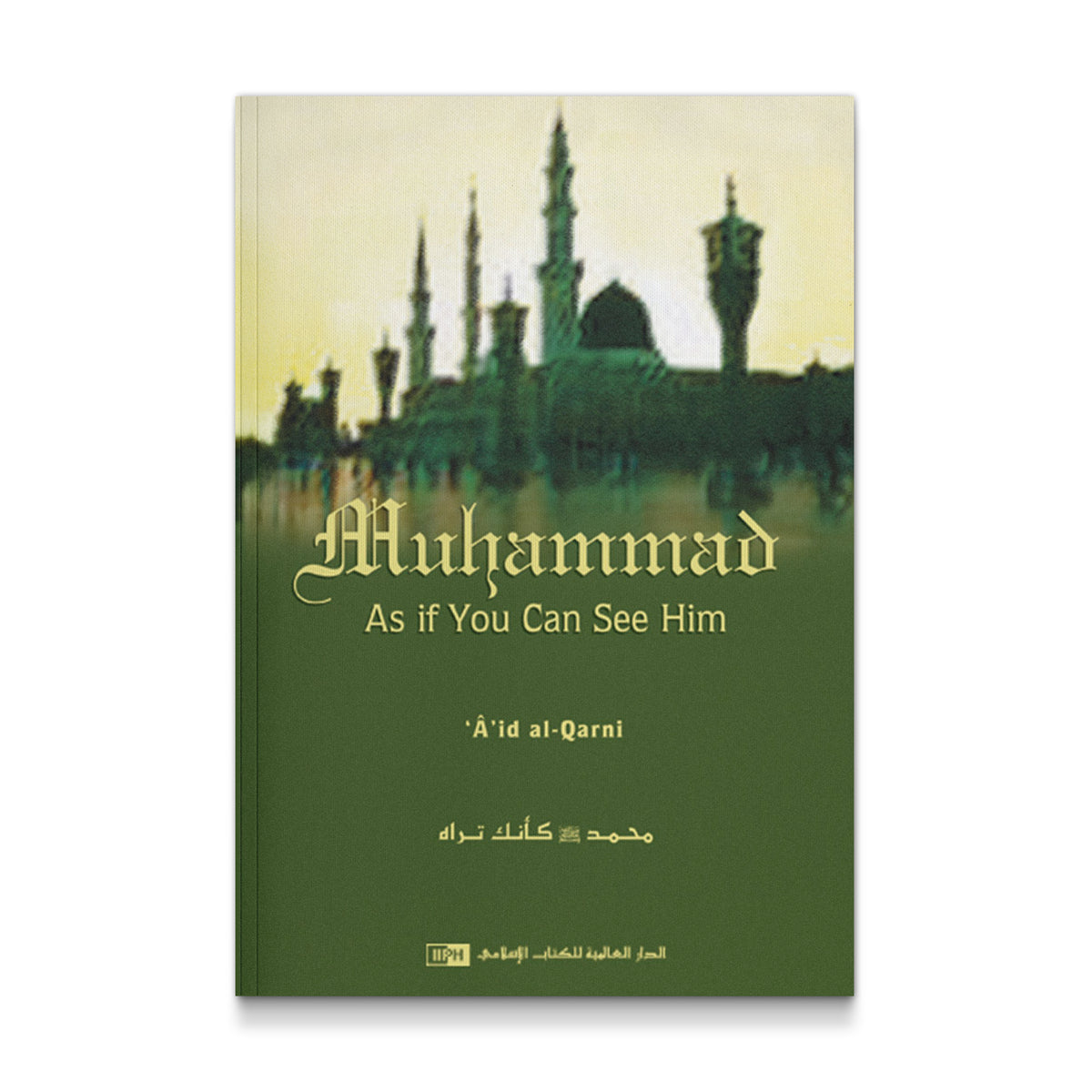 Muhammad as if you can see him [Paperback] Faisal ibn Muhammad Shafeeq