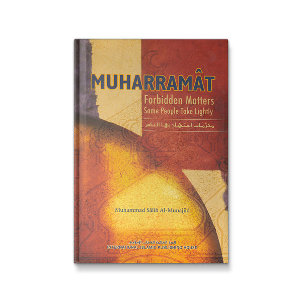 Muharramat: Forbidden Matters Some People Take Lightly
