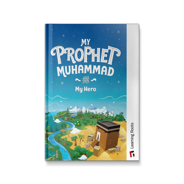 My Prophet Muhammad PBUH, My Hero
