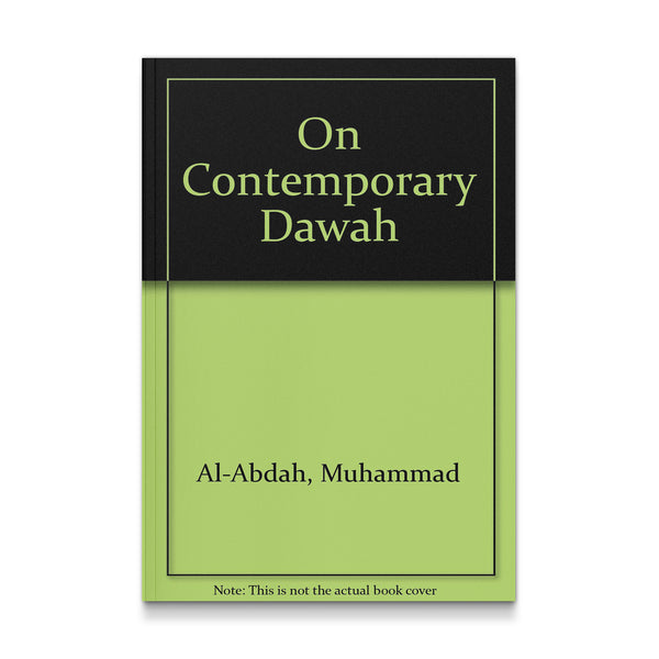 On Contemporary Dawah [Paperback] Al-Abdah, Muhammad