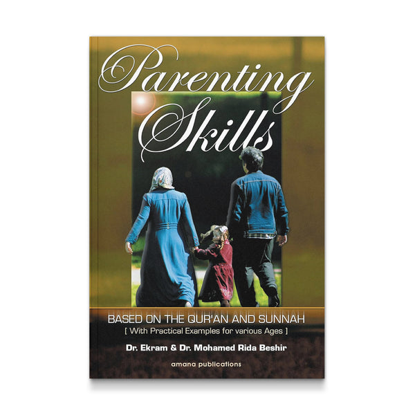 Parenting Skills: Based on The Qur'an and Sunnah