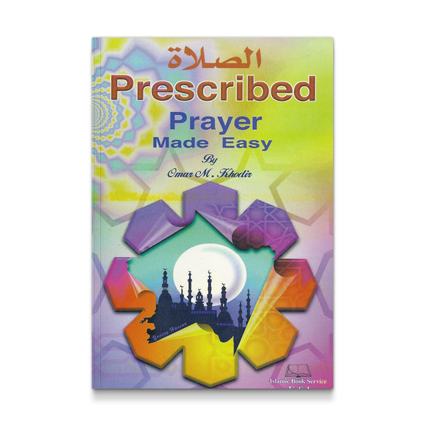 Prescribed Prayer Made Easy [Paperback] Omar M. Khodir