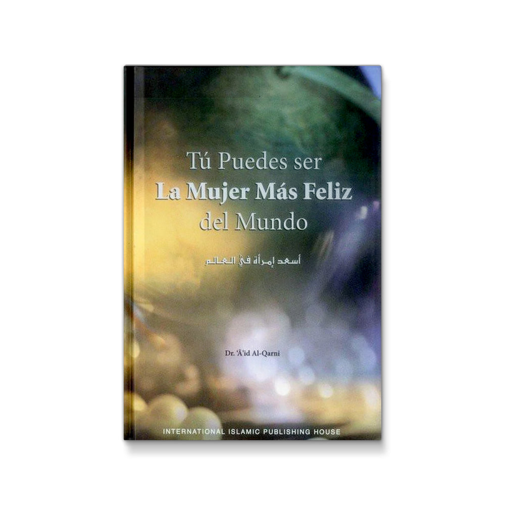 T? Puedes ser La Mujer M?s Feliz del Mundo [Hardcover] A'id Al-Qarni - Mawlana Books