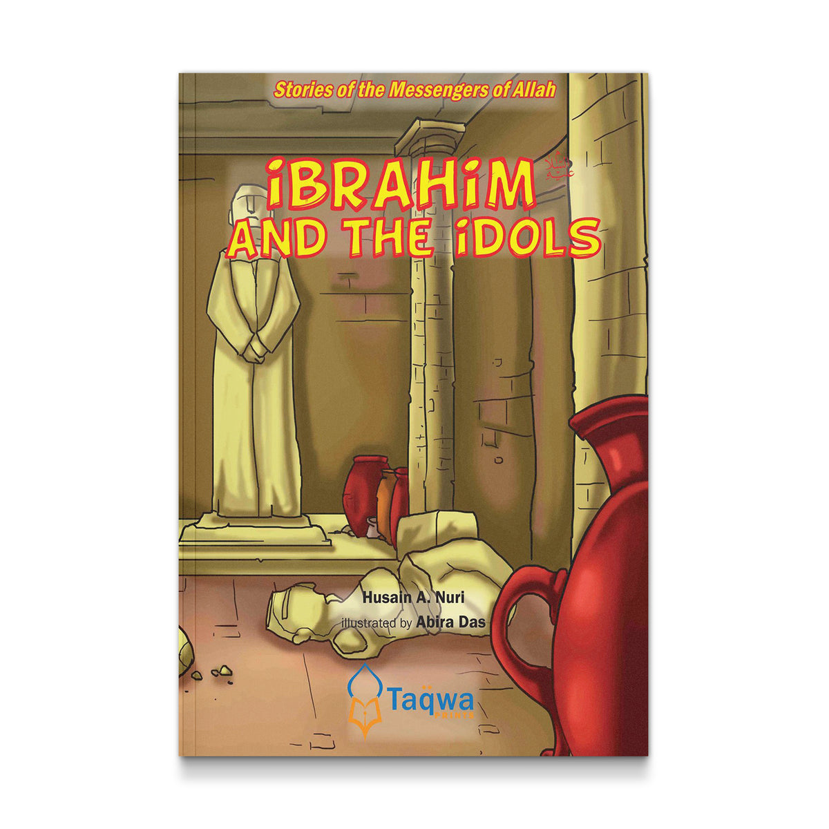 Stories of the Messengers of Allah Series - Ibrahim and the Idols
