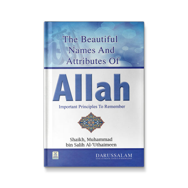 The Beautiful Names and Attributes of Allah Important Principles to Remember