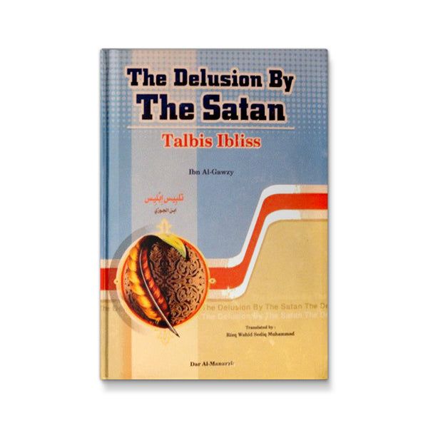 The Delusion by the Satan (Talbis Ibliss) [Hardcover] Ibn Al-Gawzy