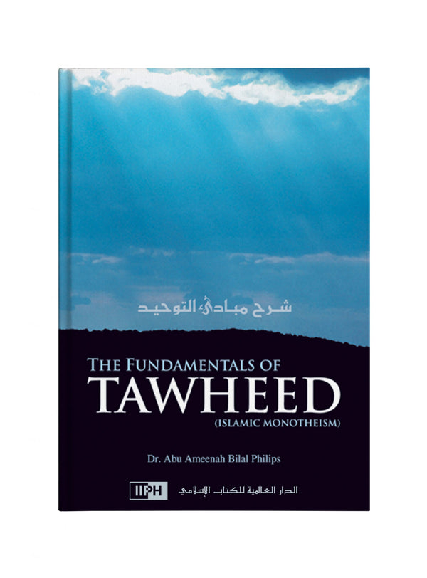 The Fundamentals of Tawheed: Islamic Monotheism
