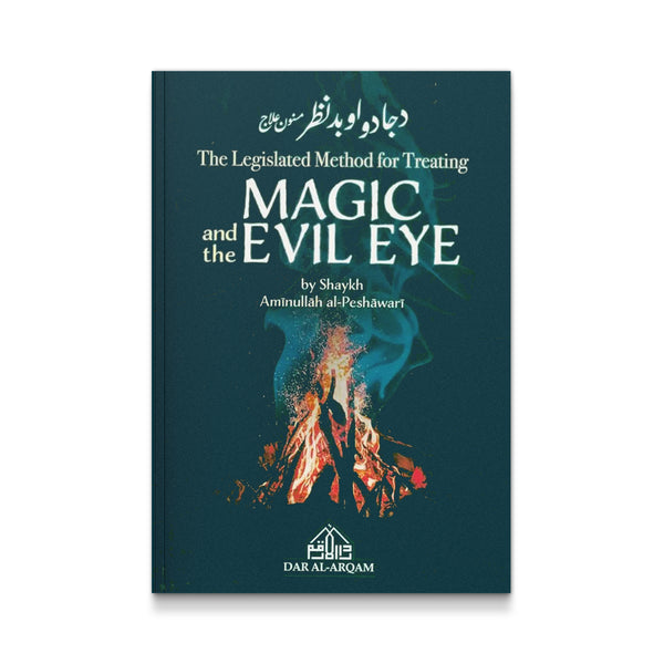 The Legislated Method for Treating MAGIC and the EVIL EYE [Paperback] Shaykh Aminullah al-Peshawari