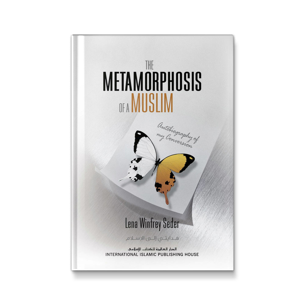 The Metamorphosis of a Muslim - Autobiography of my Conversion