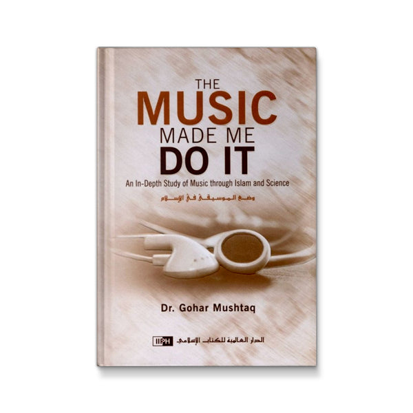 The Music Made Me Do it By Dr. Gohar Mushtaq [Hardcover] Gohar Mushtaq
