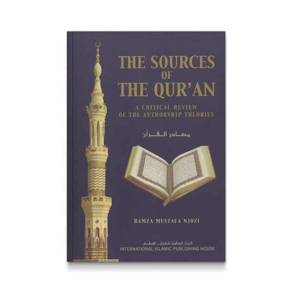 The Sources of the Qur'an: A Critical Review of the Authorship Theories [Paperback] Hamza Mustafa Njozi