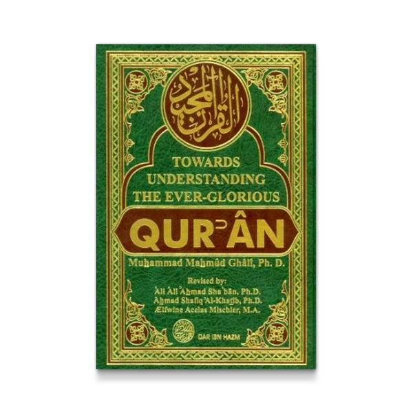 Towards understanding the ever-glorious Quran