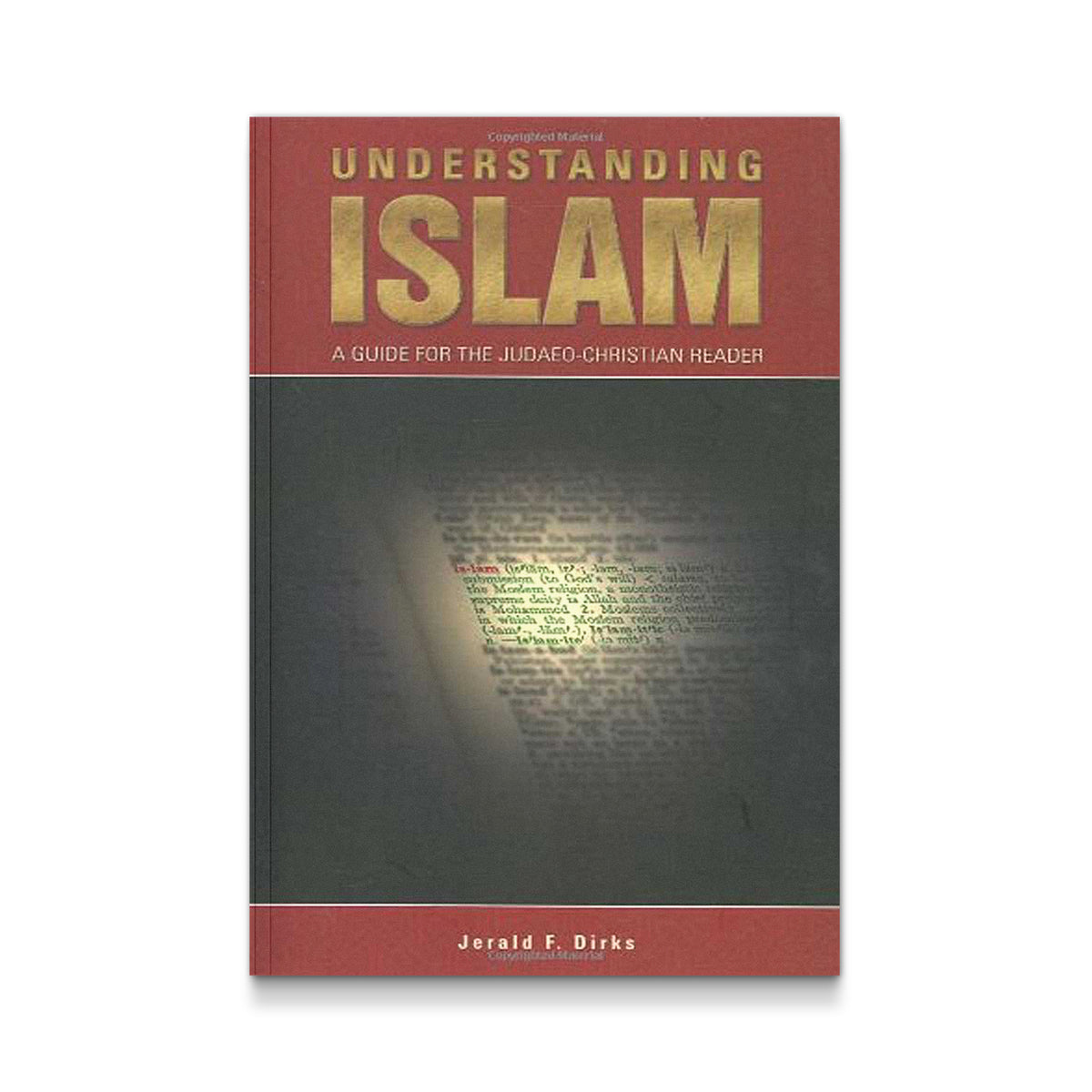 Understanding Islam: A Guide for the Judaeo-Christian Reader [Paperback] Dirks M.DIV.  Psy.D., Jerald