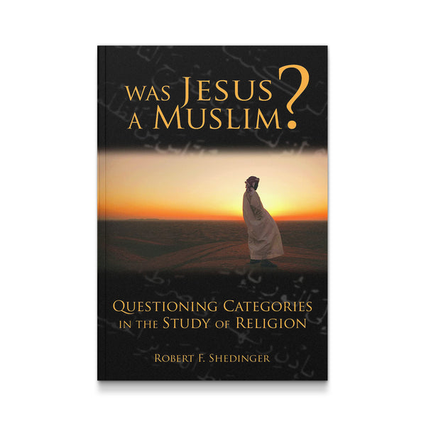 Was Jesus a Muslim?: Questioning Categories in the Study of Religion