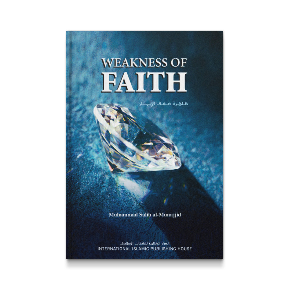 Weakness of Faith [Paperback] Muhammad Salih al-Munajjid - Mawlana Books