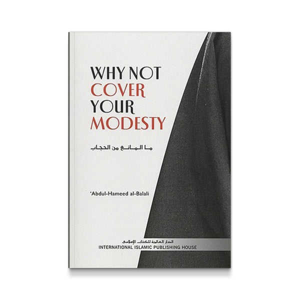 Why Not Cover Your Modesty [Paperback] Abdul-Hameed al-Balali